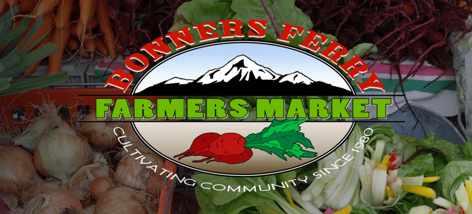 The words Bonners Ferry Farmers Market: Cultivating Community Since 1980 surrounding an image of a mountain and beets laid over a picture of a stand with onions, carrots and beets.